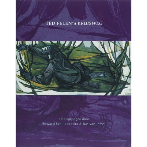 Ted Felen's Kruisweg (Hardback)