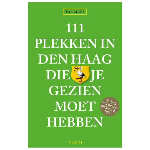 111 plekken in Den Haag die je gezien moet hebben (Paperback)