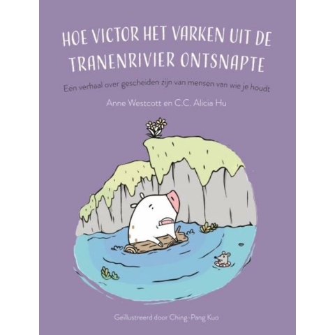 Hoe Victor het varken uit de tranenrivier ontsnapte (Hardback)