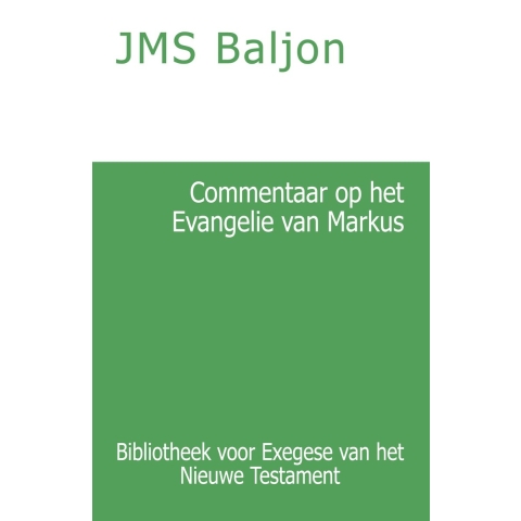 Commentaar op het Evangelie van Markus (Paperback)