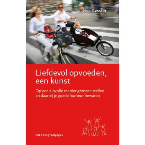 Liefdevol opvoeden, een kunst (Paperback)
