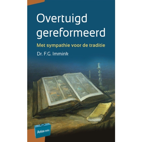 Overtuigd gereformeerd (Paperback)