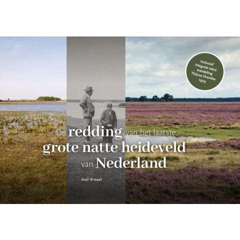 De redding van het laatste grote natte heideveld van Nederland (Paperback)