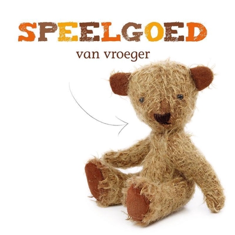 Speelgoed van vroeger (Hardback)