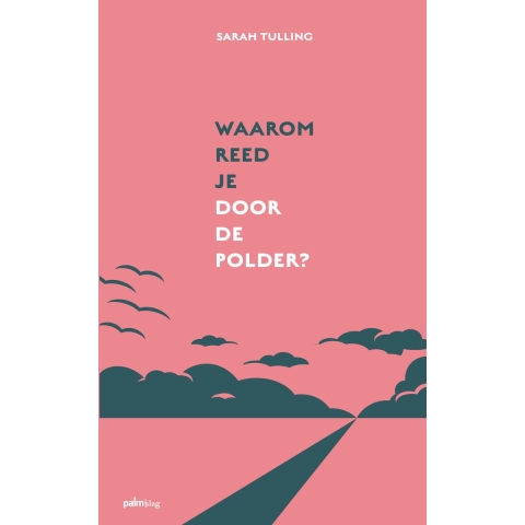 Waarom reed je door de polder? (Paperback)