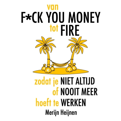 van F*ck You Money tot FIRE (Paperback)
