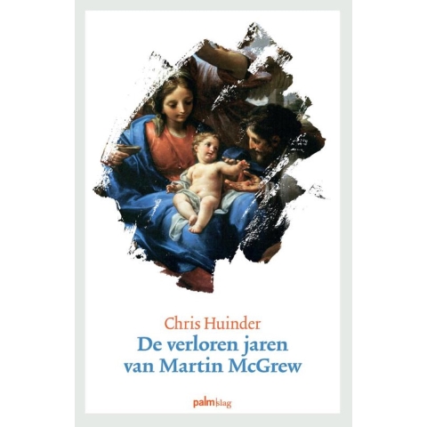 De verloren jaren van Martin McGrew (Paperback)