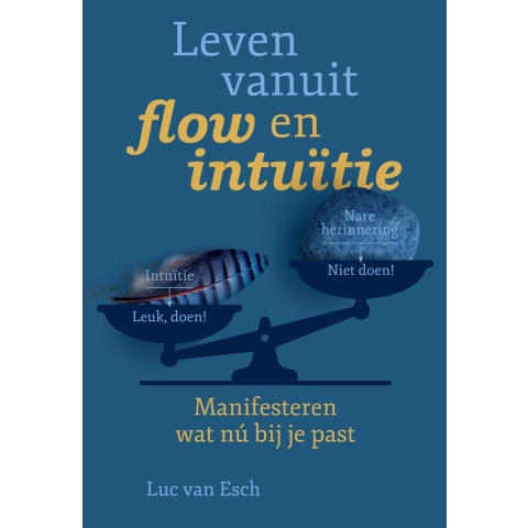 Leven vanuit flow en intuïtie (Paperback)
