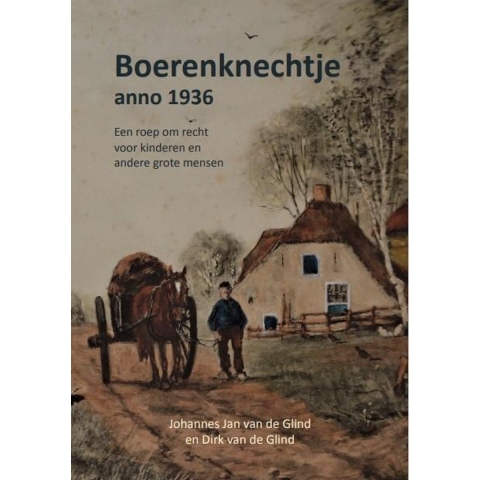 Boerenknechtje anno 1936 (Paperback)