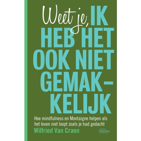 Weet je, ik heb het ook niet gemakkelijk (Paperback)