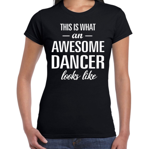 Awesome dancer / danseres cadeau t-shirt zwart dames L -