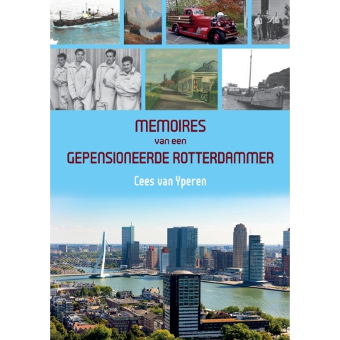 Memoires van een gepensioneerde Rotterdammer (Paperback)