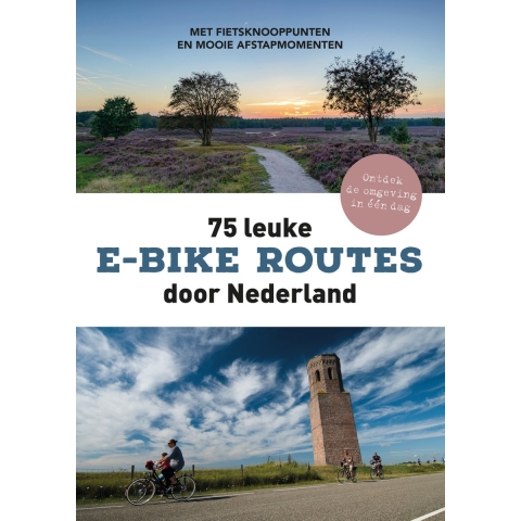 75 leuke e-bike routes door Nederland (Paperback)