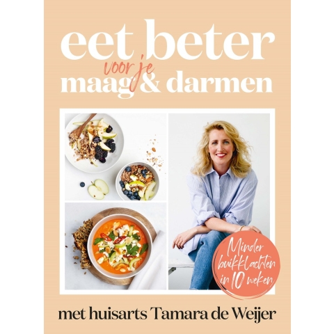 Eet beter voor je maag en darmen met huisarts Tamara de Weijer (Paperback)