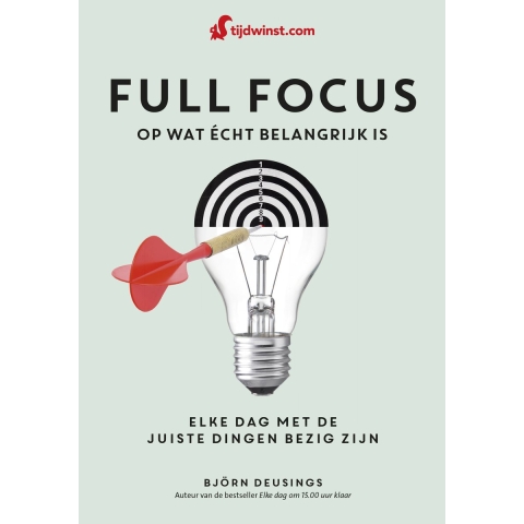 Full focus op wat écht belangrijk is (Paperback)