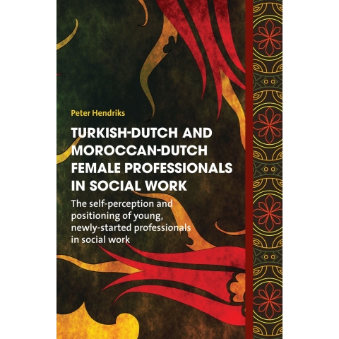 Turkish-Dutch and Moroccan-Dutch female professionals in social work (Paperback)