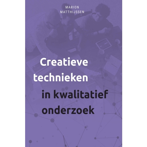 Creatieve technieken in kwalitatief onderzoek (Paperback)