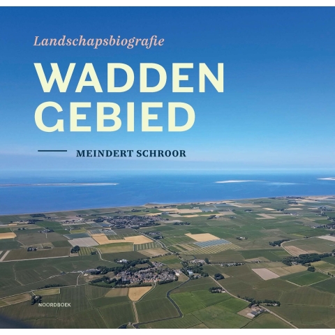 Landschapsbiografie Waddengebied (Hardback)