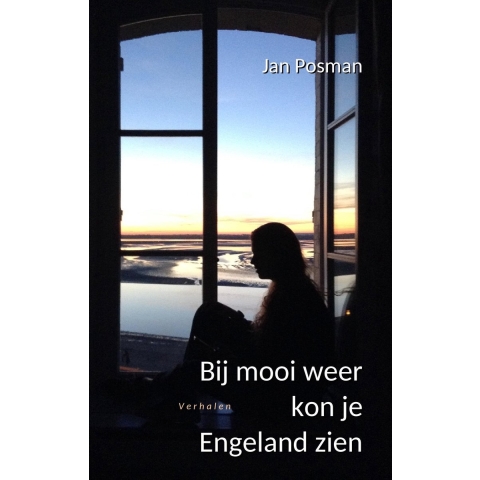 Bij mooi weer kon je Engeland zien (Paperback)