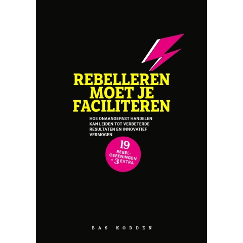 Rebelleren moet je faciliteren (Paperback)