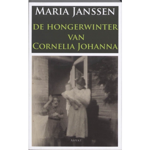 De hongerwinter van Cornelia Johanna (Paperback)
