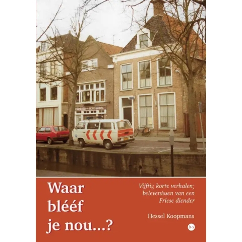 'Waar blééf je nou...?' (Paperback)