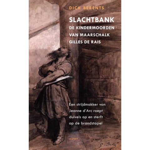 Slachtbank de kindermoorden van maarschalk Gilles de Rais (Paperback)