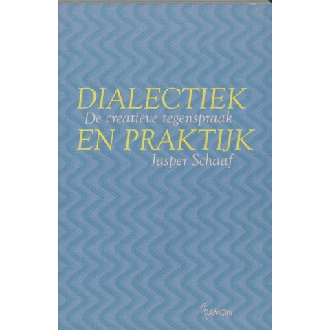 Dialectiek en praktijk (Paperback)