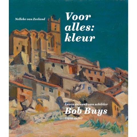Leven en werk van Bob Buys (1912-1970) (Hardback)