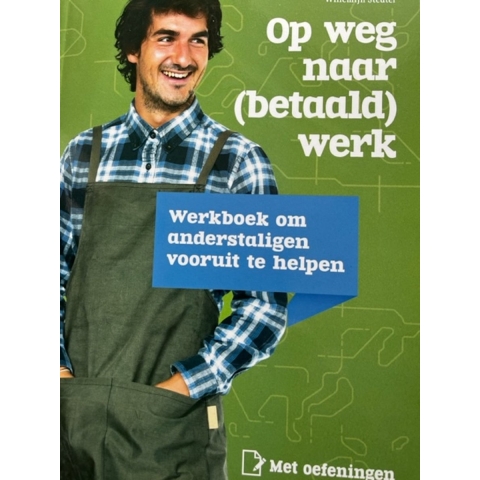 Op weg naar (betaald) werk (Paperback)