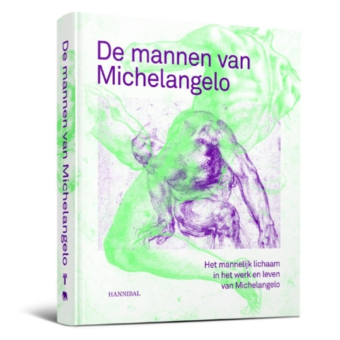 De mannen van Michelangelo - Het mannelijk lichaam in het leven en werk van Michelangelo (Hardback)