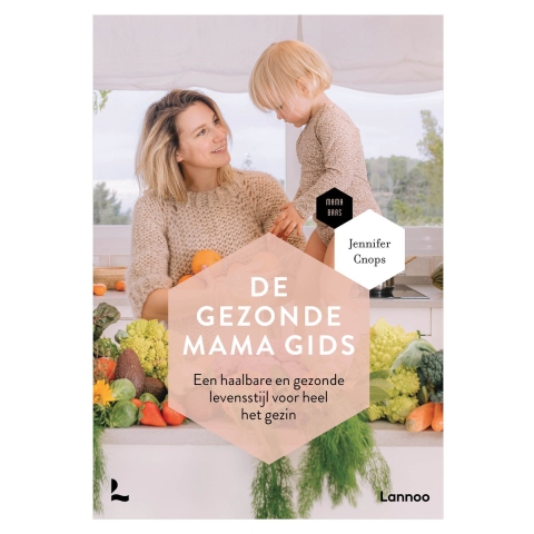 De gezonde mama gids (Hardback)