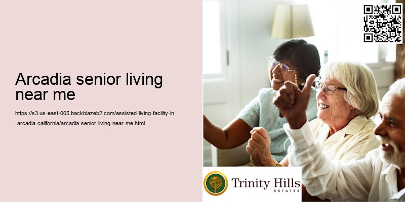 Arcadia senior living near me