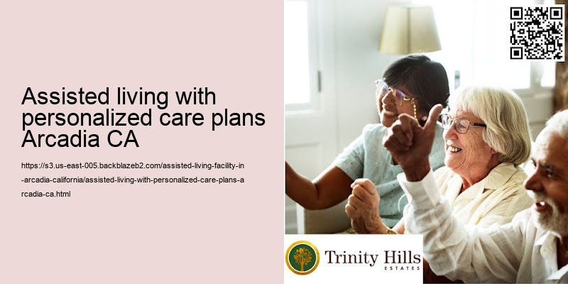 Assisted living with personalized care plans Arcadia CA