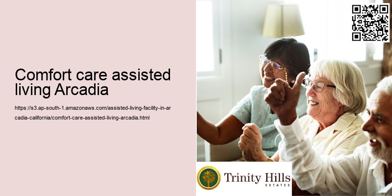 Comfort care assisted living Arcadia