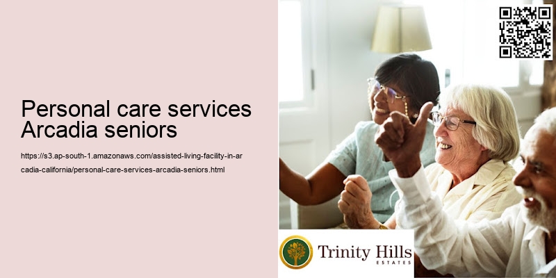 Personal care services Arcadia seniors