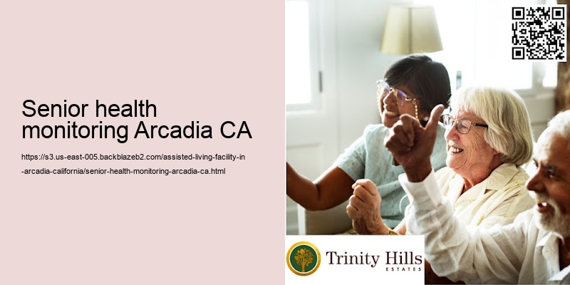 Senior health monitoring Arcadia CA