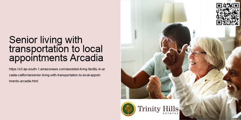 Senior living with transportation to local appointments Arcadia
