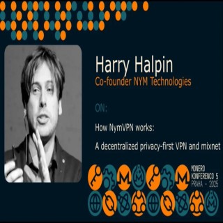 Harry Halpin - How NymVPN works: A decentralized privacy-first VPN and mixnet (MoneroKon 2025)