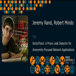 Jeremy Rand - SocksTrace: A Proxy Leak Detector for Anonymity-Focused Network Applications (MoneroKon)