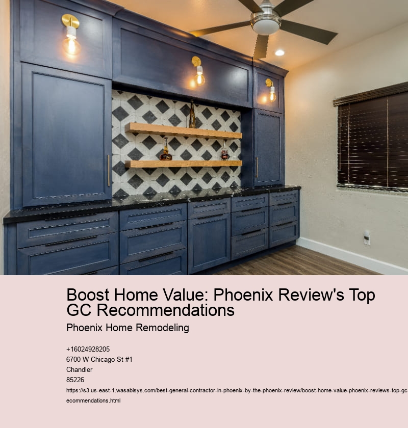 Boost Home Value: Phoenix Review's Top GC Recommendations