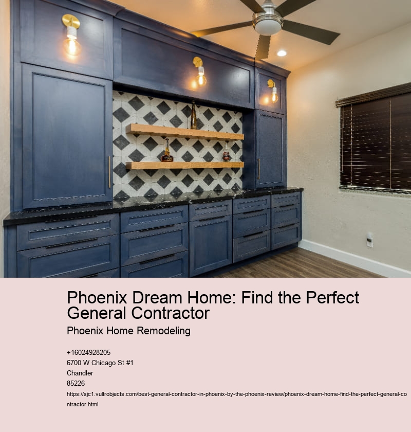 Phoenix Dream Home: Find the Perfect General Contractor