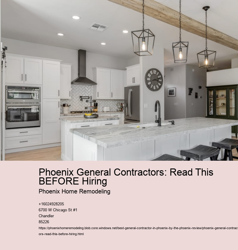 Phoenix General Contractors: Read This BEFORE Hiring