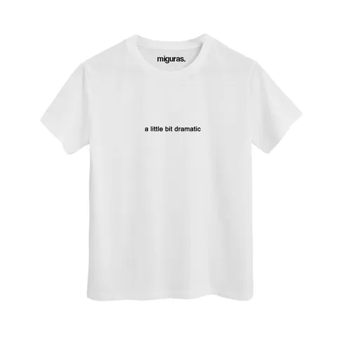 / A liitle bit dramatic - WHITE