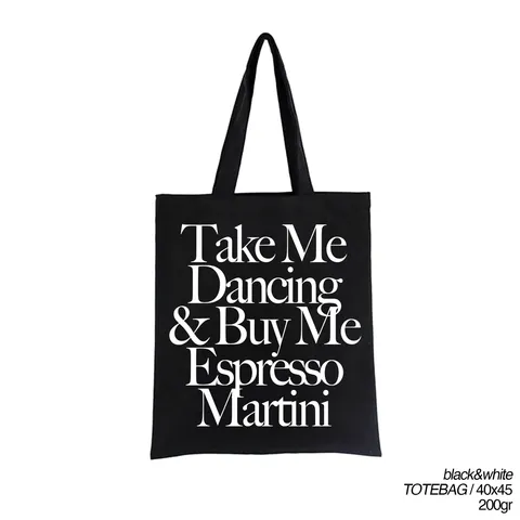 TOTE BAG Classic - Take Me Dancing & Buy Me Espresso Martini / feat MONRIX
