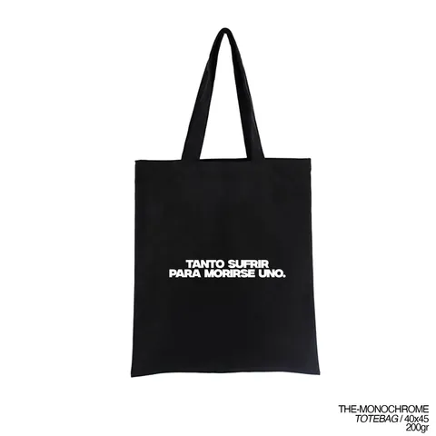 TOTE BAG Classic - tanto sufrir para morirse uno.