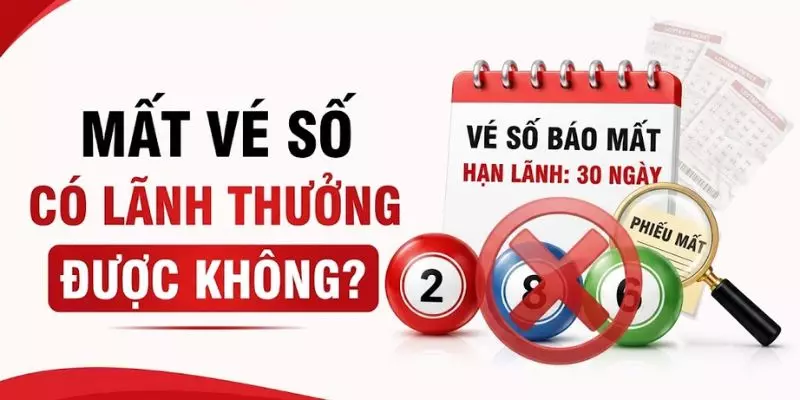 Mất Vé Số Có Lãnh Thưởng Được Không? Điều Kiện Nhận Giải