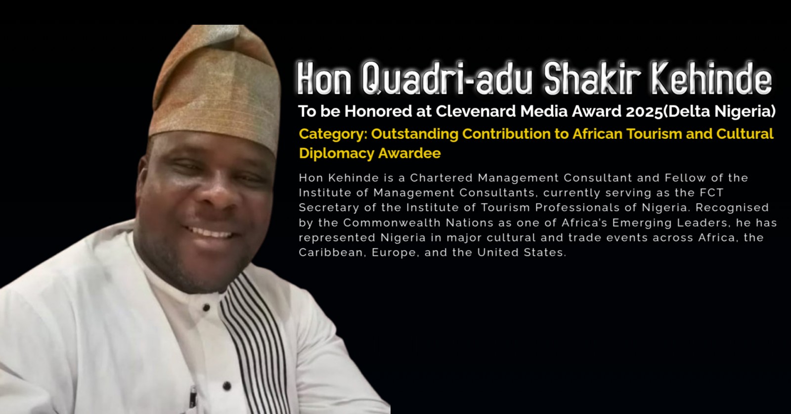 Asaba to Host the Prestigious Clevenard Media Award 2025 – Celebrating African Excellence, and to Honour Hon Quadri-adu Shakir Kehinde