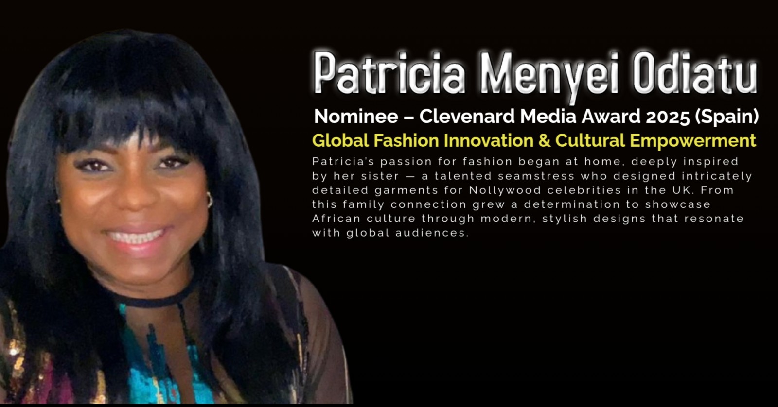 Patricia Menyei Odiatu, Founder of Oige Fabraic & Creative Director of IBFLV, Nominated for Clevenard Media Award 2025 in the Category: Global Fashion Innovation & Cultural Empowerment