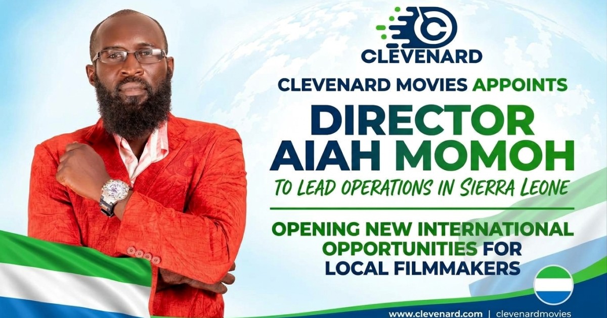 CLEVENARD MOVIES APPOINTS DIRECTOR AIAH MOMOH TO LEAD ITS OPERATIONS IN SIERRA LEONE, OPENING NEW INTERNATIONAL OPPORTUNITIES FOR LOCAL FILMMAKERS